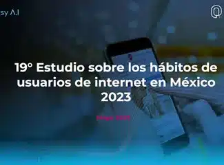 19° Estudio sobre los habitos de usuarios de internet en México 2023